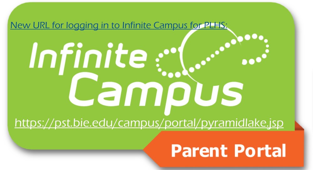 New URL for logging in to Infinite Campus for parents and students! Make sure you bookmark it! https://pst.bie.edu/campus/portal/pyramidlake.jsp